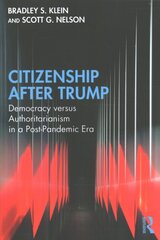 Citizenship After Trump: Democracy versus Authoritarianism in a Post-Pandemic Era kaina ir informacija | Istorinės knygos | pigu.lt