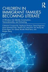 Children in Immigrant Families Becoming Literate: A Window into Identity Construction, Transnationality, and Schooling цена и информация | Книги по социальным наукам | pigu.lt