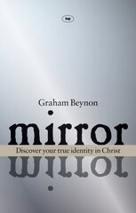 Mirror, Mirror: Discover Your True Identity In Christ kaina ir informacija | Dvasinės knygos | pigu.lt