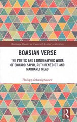 Boasian Verse: The Poetic and Ethnographic Work of Edward Sapir, Ruth Benedict, and Margaret Mead kaina ir informacija | Socialinių mokslų knygos | pigu.lt