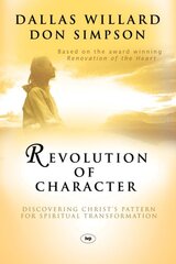 Revolution of character: Discovering Christ'S Pattern For Spiritual Transformation kaina ir informacija | Dvasinės knygos | pigu.lt