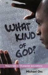 What Kind of God?: Responses To 10 Popular Accusations цена и информация | Духовная литература | pigu.lt