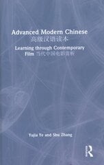 Advanced Modern Chinese : Learning through Contemporary Film цена и информация | Пособия по изучению иностранных языков | pigu.lt
