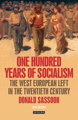 One Hundred Years of Socialism: The West European Left in the Twentieth Century kaina ir informacija | Socialinių mokslų knygos | pigu.lt