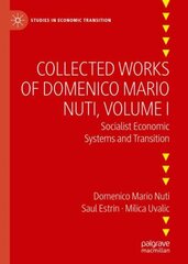 Collected Works of Domenico Mario Nuti, Volume I: Socialist Economic Systems and Transition 1st ed. 2023 kaina ir informacija | Ekonomikos knygos | pigu.lt