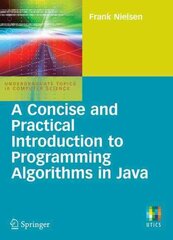 Concise and Practical Introduction to Programming Algorithms in Java 2009 ed. цена и информация | Книги по экономике | pigu.lt