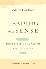 Leading with Sense: The Intuitive Power of Savoir-Relier kaina ir informacija | Ekonomikos knygos | pigu.lt