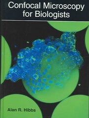 Confocal Microscopy for Biologists kaina ir informacija | Ekonomikos knygos | pigu.lt