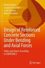 Design of Reinforced Concrete Sections Under Bending and Axial Forces: Tables and Charts According to EUROCODE 2 1st ed. 2022 цена и информация | Книги по социальным наукам | pigu.lt