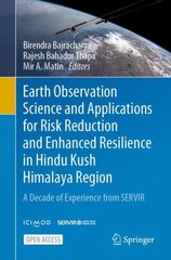 Earth Observation Science and Applications for Risk Reduction and Enhanced Resilience in Hindu Kush Himalaya Region: A Decade of Experience from SERVIR 1st ed. 2021 цена и информация | Книги по социальным наукам | pigu.lt