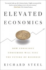 Elevated Economics: How Conscious Consumers Will Fuel the Future of Business цена и информация | Книги по экономике | pigu.lt