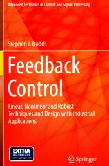 Feedback Control: Linear, Nonlinear and Robust Techniques and Design with Industrial Applications 1st ed. 2015 kaina ir informacija | Socialinių mokslų knygos | pigu.lt