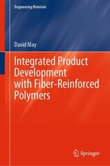 Integrated Product Development with Fiber-Reinforced Polymers 1st ed. 2021 kaina ir informacija | Socialinių mokslų knygos | pigu.lt