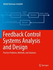 Feedback Control Systems Analysis and Design: Practice Problems, Methods, and Solutions 1st ed. 2022 kaina ir informacija | Socialinių mokslų knygos | pigu.lt