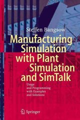 Manufacturing Simulation with Plant Simulation and Simtalk: Usage and Programming with Examples and Solutions kaina ir informacija | Socialinių mokslų knygos | pigu.lt
