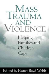Mass Trauma and Violence: Helping Families and Children Cope kaina ir informacija | Socialinių mokslų knygos | pigu.lt