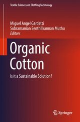 Organic Cotton: Is it a Sustainable Solution? 1st ed. 2019 kaina ir informacija | Socialinių mokslų knygos | pigu.lt