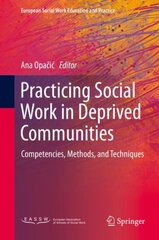 Practicing Social Work in Deprived Communities: Competencies, Methods, and Techniques 1st ed. 2021 kaina ir informacija | Socialinių mokslų knygos | pigu.lt
