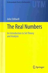 Real Numbers: An Introduction to Set Theory and Analysis 2013 ed. kaina ir informacija | Ekonomikos knygos | pigu.lt