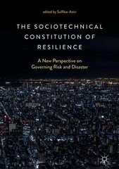 Sociotechnical Constitution of Resilience: A New Perspective on Governing Risk and Disaster 1st ed. 2018 kaina ir informacija | Socialinių mokslų knygos | pigu.lt
