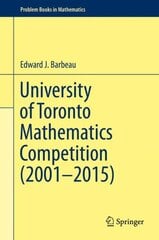 University of Toronto Mathematics Competition (20012015) 1st ed. 2016 цена и информация | Книги по экономике | pigu.lt