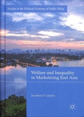 Welfare and Inequality in Marketizing East Asia 1st ed. 2018 kaina ir informacija | Ekonomikos knygos | pigu.lt