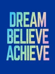 Dream, Believe, Achieve: Inspiring Quotes and Empowering Affirmations for Success, Growth and Happiness цена и информация | Самоучители | pigu.lt