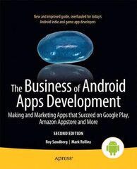 Business of Android Apps Development: Making and Marketing Apps that Succeed on Google Play, Amazon Appstore and More 2nd ed. kaina ir informacija | Ekonomikos knygos | pigu.lt