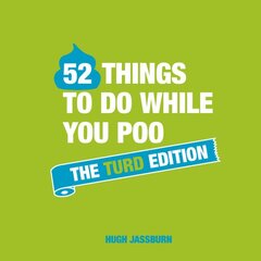 52 Things to Do While You Poo: The Turd Edition kaina ir informacija | Fantastinės, mistinės knygos | pigu.lt