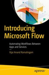 Introducing Microsoft Flow: Automating Workflows Between Apps and Services 1st ed. kaina ir informacija | Ekonomikos knygos | pigu.lt