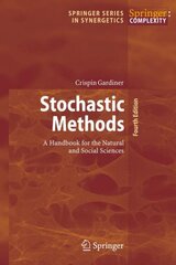 Stochastic Methods: A Handbook for the Natural and Social Sciences 4th ed. 2009 цена и информация | Книги по экономике | pigu.lt