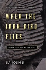 When the Iron Bird Flies: China's Secret War in Tibet цена и информация | Исторические книги | pigu.lt