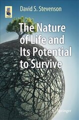 Nature of Life and Its Potential to Survive 1st ed. 2017 цена и информация | Книги по экономике | pigu.lt