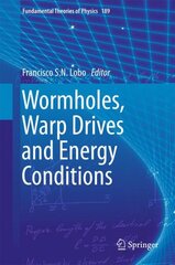 Wormholes, Warp Drives and Energy Conditions 1st ed. 2017 цена и информация | Книги по экономике | pigu.lt