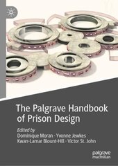 Palgrave Handbook of Prison Design 1st ed. 2023 цена и информация | Книги по социальным наукам | pigu.lt