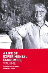 Life of Experimental Economics, Volume II: The Next Fifty Years 1st ed. 2018 цена и информация | Книги по экономике | pigu.lt
