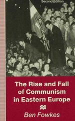 Rise and Fall of Communism in Eastern Europe 2nd ed. 1995 kaina ir informacija | Socialinių mokslų knygos | pigu.lt