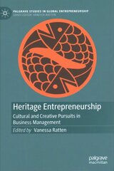 Heritage Entrepreneurship: Cultural and Creative Pursuits in Business Management 1st ed. 2023 kaina ir informacija | Ekonomikos knygos | pigu.lt