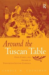 Around the Tuscan Table: Food, Family, and Gender in Twentieth Century Florence kaina ir informacija | Socialinių mokslų knygos | pigu.lt