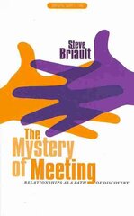 Mystery of Meeting: Relationships as a Path of Discovery kaina ir informacija | Saviugdos knygos | pigu.lt