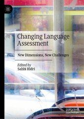 Changing Language Assessment: New Dimensions, New Challenges 1st ed. 2020 kaina ir informacija | Socialinių mokslų knygos | pigu.lt