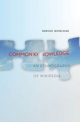 Common Knowledge?: An Ethnography of Wikipedia цена и информация | Книги по экономике | pigu.lt