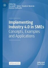 Implementing Industry 4.0 in SMEs: Concepts, Examples and Applications 1st ed. 2021 цена и информация | Книги по экономике | pigu.lt