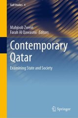 Contemporary Qatar: Examining State and Society 1st ed. 2021 kaina ir informacija | Socialinių mokslų knygos | pigu.lt