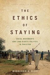 Ethics of Staying: Social Movements and Land Rights Politics in Pakistan kaina ir informacija | Socialinių mokslų knygos | pigu.lt