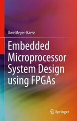 Embedded Microprocessor System Design using FPGAs 1st ed. 2021 kaina ir informacija | Socialinių mokslų knygos | pigu.lt