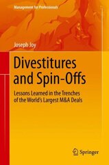 Divestitures and Spin-Offs: Lessons Learned in the Trenches of the Worlds Largest M&A Deals 1st ed. 2018 цена и информация | Книги по экономике | pigu.lt