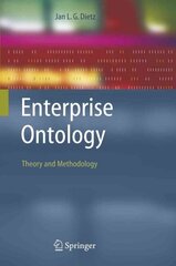 Enterprise Ontology: Theory and Methodology Softcover reprint of hardcover 1st ed. 2006 цена и информация | Книги по экономике | pigu.lt