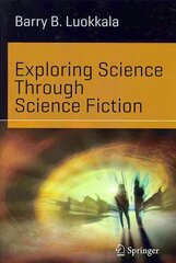 Exploring Science Through Science Fiction 2014 ed. kaina ir informacija | Ekonomikos knygos | pigu.lt