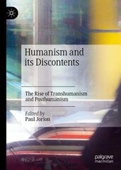 Humanism and its Discontents: The Rise of Transhumanism and Posthumanism 1st ed. 2022 kaina ir informacija | Istorinės knygos | pigu.lt